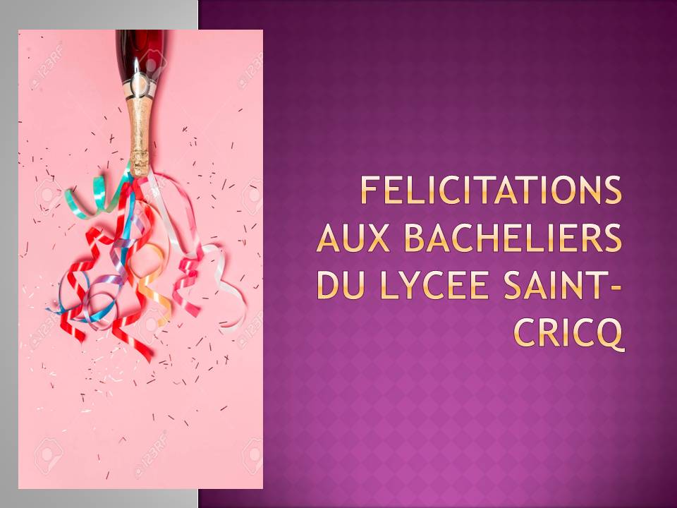 Félicitations à nos bacheliers : excellents taux de réussite et belles mentions : RV à la remise des diplômes !